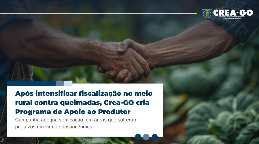 apos-intensificar-fiscalizacao-no-meio-rural-contra-queimadas-crea-go-cria-programa-de-apoio-ao-produtor